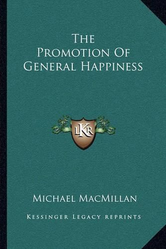 The Promotion of General Happiness