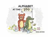 Cover image for ALPHABET AT THE ZOO