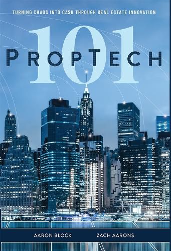 Cover image for PropTech 101: Turning Chaos Into Cash Through Real Estate Innovation