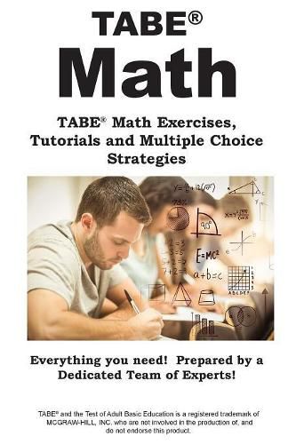 Cover image for TABE Math: TABE(R) Math Exercises, Tutorials and Multiple Choice Strategies