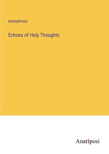 Cover image for Echoes of Holy Thoughts