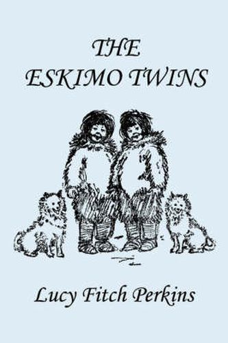 Cover image for The Eskimo Twins, Illustrated Edition (Yesterday's Classics)