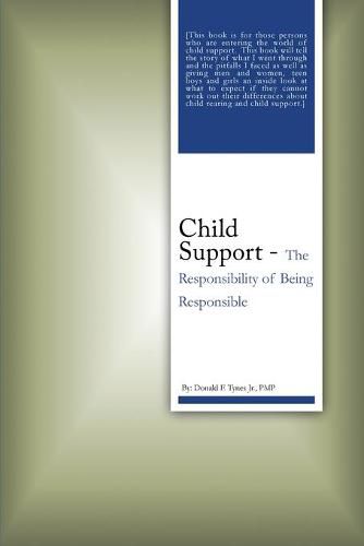 Cover image for Child Support: The Responsibility of Being Responsible
