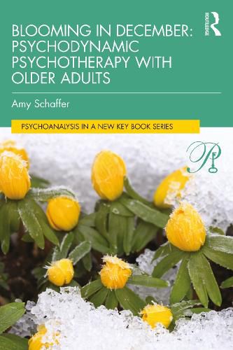 Blooming in December:: Psychodynamic Psychotherapy with Older Adults