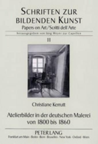 Cover image for Atelierbilder in Der Deutschen Malerei Von 1800 Bis 1860