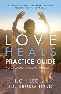 Cover image for Love Heals Practice Guide