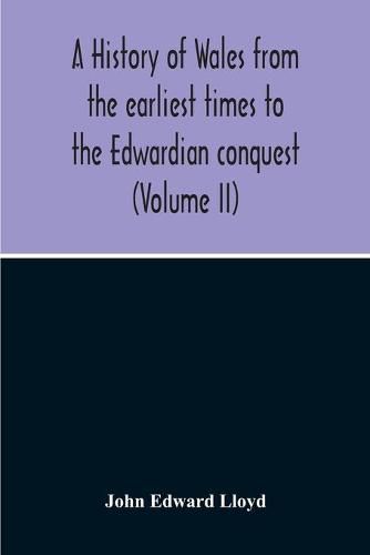 Cover image for A History Of Wales From The Earliest Times To The Edwardian Conquest (Volume Ii)