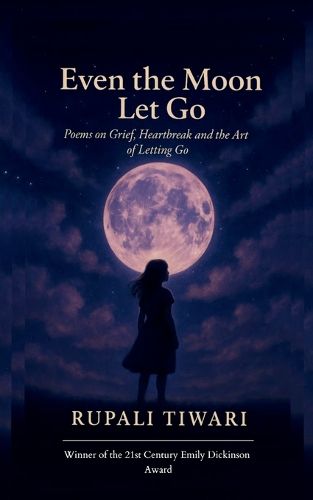 Cover image for Even the Moon Let Go (Edition1st)