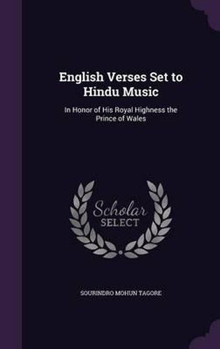 Cover image for English Verses Set to Hindu Music: In Honor of His Royal Highness the Prince of Wales