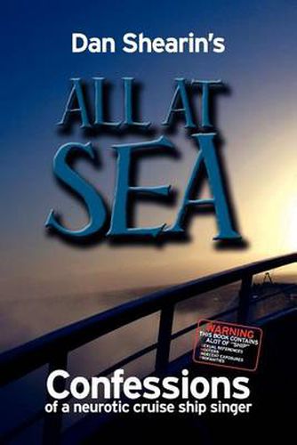 Cover image for All at Sea: Confessions of a Neurotic Cruise Ship Singer