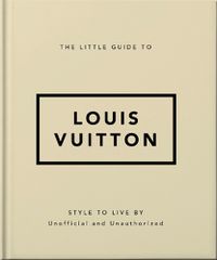 Cover image for The Little Guide to Louis Vuitton