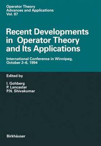 Cover image for Recent Developments in Operator Theory and Its Applications: International Conference in Winnipeg, October 2-6, 1994