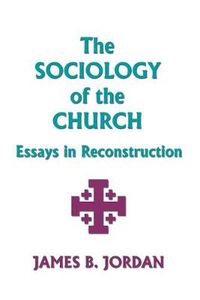 Cover image for The Sociology of the Church: Essays in Reconstruction