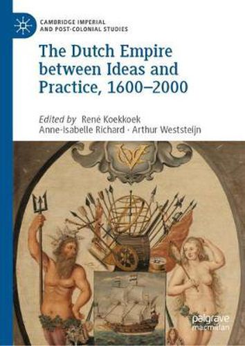 Cover image for The Dutch Empire between Ideas and Practice, 1600-2000