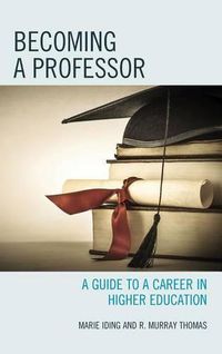 Cover image for Becoming a Professor: A Guide to a Career in Higher Education