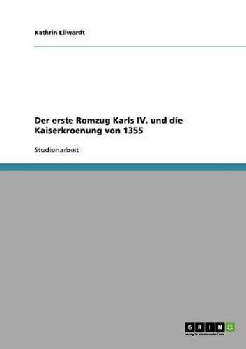 Cover image for Der erste Romzug Karls IV. und die Kaiserkroenung von 1355