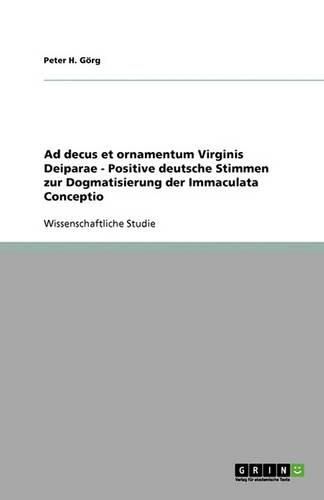 Cover image for Ad decus et ornamentum Virginis Deiparae - Positive deutsche Stimmen zur Dogmatisierung der Immaculata Conceptio