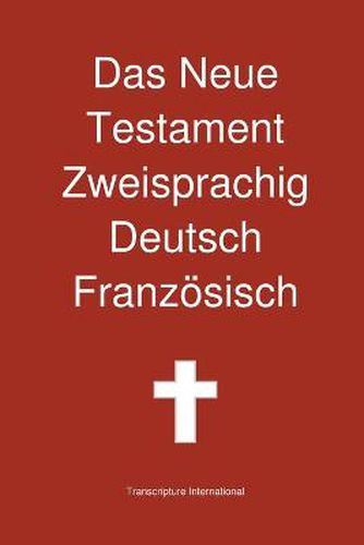 Cover image for Das Neue Testament Zweisprachig, Deutsch - Franzosisch