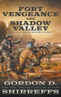 Cover image for Fort Vengeance and Shadow Valley: Two Full Length Western Novels