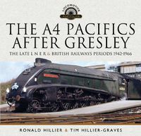 Cover image for The A4 Pacifics After Gresley