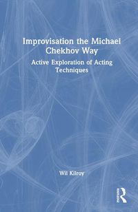 Cover image for Improvisation the Michael Chekhov Way