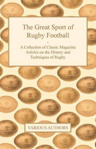 Cover image for The Great Sport of Rugby Football - A Collection of Classic Magazine Articles on the History and Techniques of Rugby