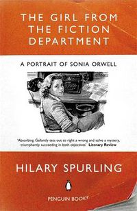 Cover image for The Girl from the Fiction Department: A Portrait of Sonia Orwell