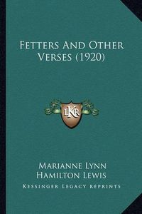 Cover image for Fetters and Other Verses (1920)