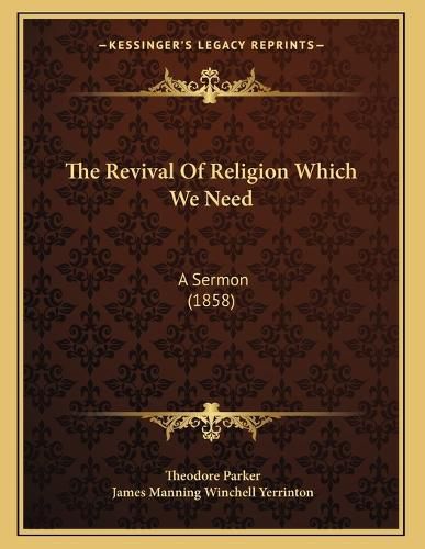 Cover image for The Revival of Religion Which We Need: A Sermon (1858)