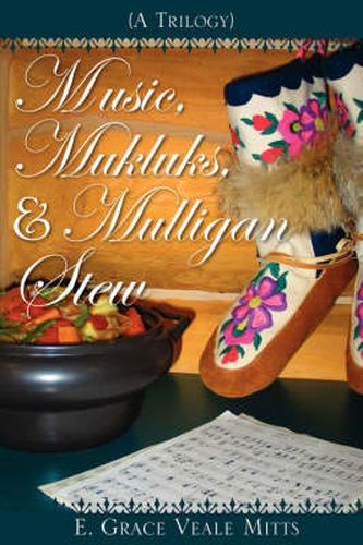 Cover image for Music, Mukluks & Mulligan Stew