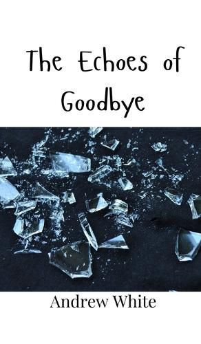 Cover image for The Echoes of Goodbye