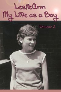 Cover image for LeslieAnn: My Life as a Boy: Volume 2