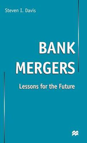 Bank Mergers: Lessons for the Future