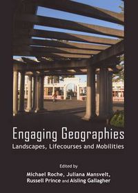 Cover image for Engaging Geographies: Landscapes, Lifecourses and Mobilities