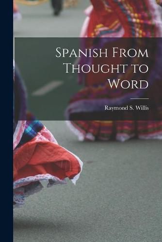 Cover image for Spanish From Thought to Word