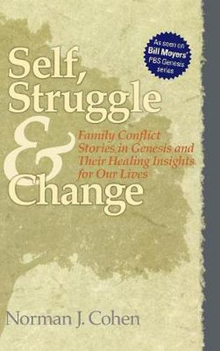 Self Struggle & Change: Family Conflict Stories in Genesis and Their Healing Insights for Our Lives