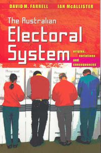 Cover image for The Australian Electoral System: Origins, Variations and Consequences