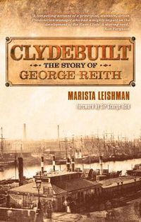 Cover image for Clydebuilt: The Story of George Reith