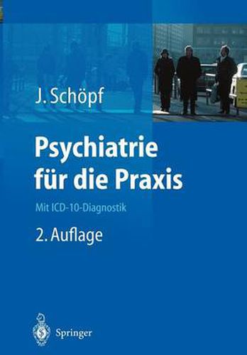 Psychiatrie fur die Praxis: Mit ICD-10-Diagnostik