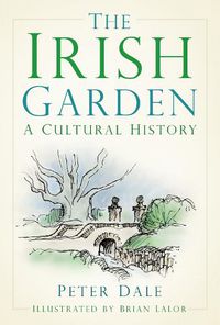 Cover image for The Irish Garden: A Cultural History