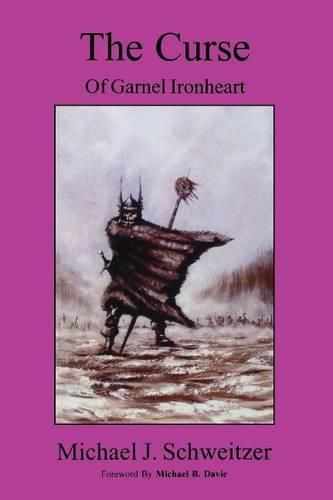 The Curse of Garnel Ironheart: The Unending War Trilogy