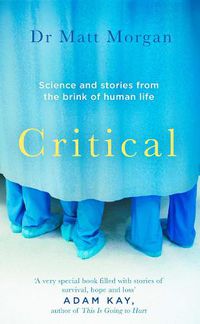 Cover image for Critical: Stories from the front line of intensive care medicine