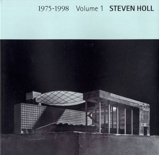 Cover image for Steven Holl - Volume 1 1975-1998