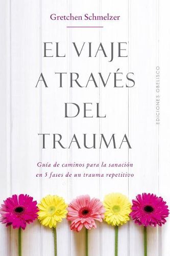 Cover image for El Viaje a Traves del Trauma