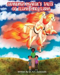 Cover image for Grandma Margie's Tales of Elijah and Elisha