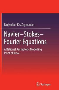 Cover image for Navier-Stokes-Fourier Equations: A Rational Asymptotic Modelling Point of View