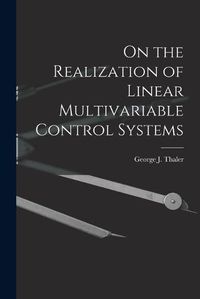 Cover image for On the Realization of Linear Multivariable Control Systems