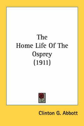 Cover image for The Home Life of the Osprey (1911)