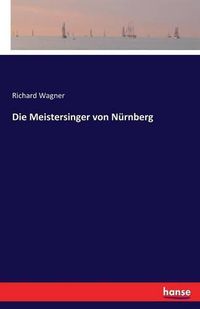 Cover image for Die Meistersinger von Nurnberg