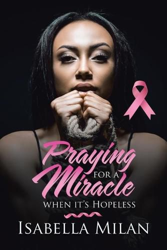 Cover image for Praying for a Miracle When It's Hopeless